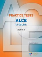 PRACTICE TESTS FOR THE ALCE C1-C2 LEVEL 2 Student's Book