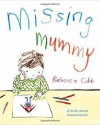 MISSING MUMMY : A BOOK ABOUT BEREAVEMENT