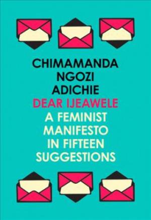 DEAR LJEAWELE OR A FEMINIST MANIFESTO IN FIFTEEN SUGGESTIONS  Paperback