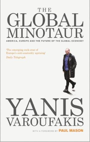 The Global Minotaur : America, Europe and the Future of the World Economy Paperback