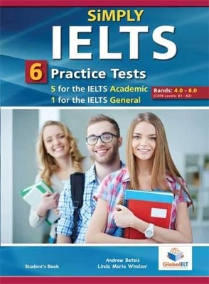 SIMPLY IELTS 6 PRACTICE TESTS BANDS: 4.0-5.5