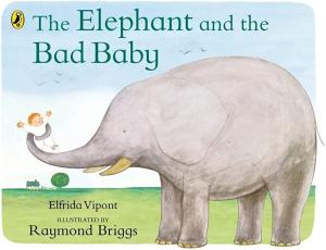 THE ELEPHANT AND THE BAD BABY