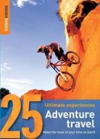 25 ULTIMATE EXPERIENCES : ADVENTURE TRAVEL 1ST ED Paperback A FORMAT