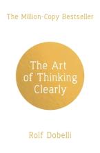 The Art of Thinking Clearly: Better Thin