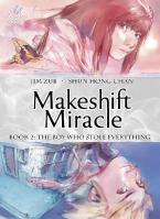 MAKESHIFT MIRACLE HC VOL 02 BOY WHO STOLE Paperback