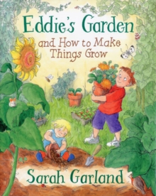 EDDIE'S GARDENS AND HOW TO MAKE THINGS GROW