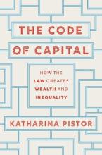 The Code of Capital : How the Law Creates Wealth and Inequality