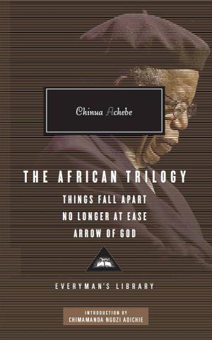 THE AFRICAN TRILOGY: THINGS FALL APART NO LONGER AT EASE ARROW OF GOD HC