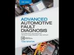 ADVANCED AUTOMOTIVE FAULT DIAGNOSIS : AUTOMOTIVE TECHNOLOGY: VEHICLE MAINTENANCE AND REPAIR