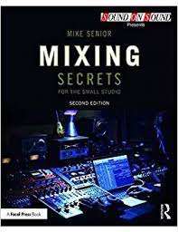 MIXING SECRETS FOR THE SMALL STUDIO