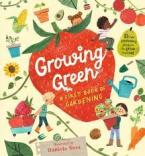 GROWING GREEN: A FIRST BOOK OF GARDENING HC