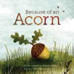 BECAUSE OF AN ACORN HC