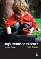 EARLY CHILDHOOD PRACTICE : FROEBEL TODAY Paperback