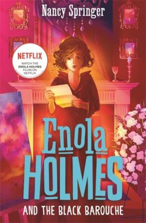 ENOLA HOLMES 7: AND THE BLACK BAROUCHE