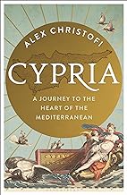 Cypria : A Journey to the Heart of the Mediterranean HC