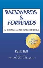 BACKWARDS & FORWARDS : A TECHNICAL MANUAL FOR READING PLAYS Paperback