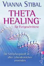 THETA HEALING FÜR FORTGESCHRITTENE  TASCHENBUCH