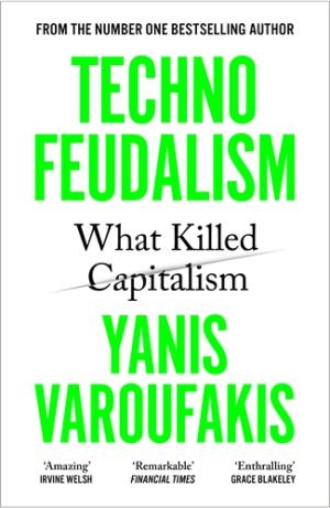 TECHNOFEUDALISM : WHAT KILLED CAPITALISM Paperback