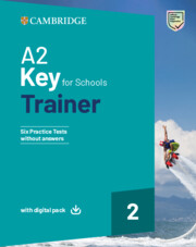 CAMBRIDGE KEY FOR SCHOOLS 2 A2 TRAINER (+ DOWNLOADABLE AUDIO + EBOOK) WO/A