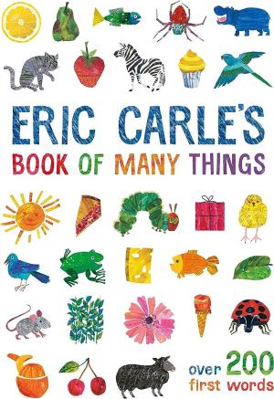 ERIC CARLE'S BOOK OF MANY THINGS - (OVER 200 FIRST WORDS) HC