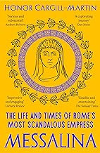 MESSALINA : THE LIFE AND TIMES OF ROME’S MOST SCANDALOUS EMPRESS Paperback