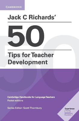 50 TIPS FOR TEACHER DEVELOPMENT (+ CD-ROM) : CAMBRIDGE HANDBOOKS FOR LANGUAGE TEACHERS