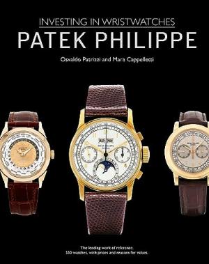 Patek Philippe : Investing in Wristwatches