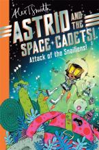 ASTRID AND THE SPACE CADETS: ATTACK OF THE SNAILIENS! Paperback