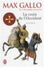 LA CROIX DE L'OCCIDENT - INTEGRALE : PAR CE SIGNE TU VAINCRAS ; PARIS VAUT BIEN UNE MESSE POCHE