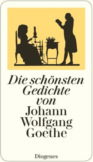 Die schönsten Gedichte von Johann Wolfgang Goethe