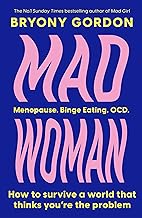 MAD WOMAN MENOPAUSE. BINGE EATING. OCD. HC