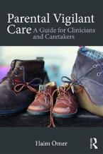 PARENTAL VIGILANT CARE: A GUIDE FOR CLINICIANS AND CARETAKERS Paperback