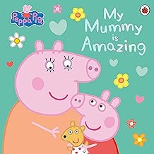 PEPPA PIG: MY MUMMY IS AMAZING Paperback