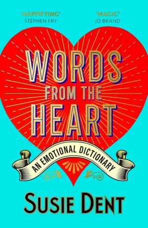 WORDS FROM THE HEART : AN EMOTIONAL DICTIONARY Paperback