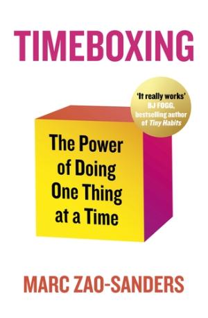 TIMEBOXING : THE POWER OF DOING ONE THING AT A TIME Paperback