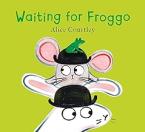 WAITING FOR FROGGO Paperback