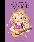 LITTLE PEOPLE,BIG DREAMS : TAYLOR SWIFT