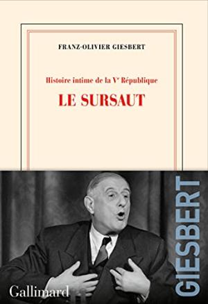 HISTOIRE INTIME DE LA Vᵉ RÉPUBLIQUE Le sursaut