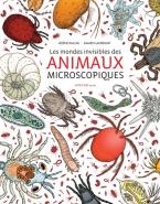 LES MONDES INVISIBLES DES ANIMAUX MICROSCOPIQUES  POCHE