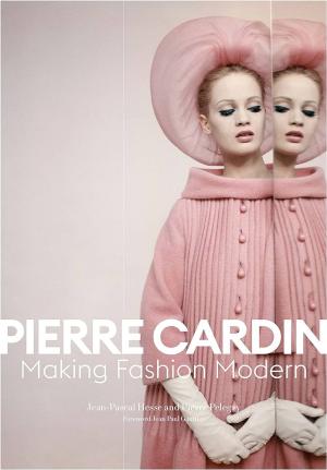 Pierre Cardin : Making Fashion Modern