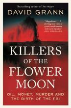 KILLERS OF THE FLOWER MOON : OIL, MONEY , MURDER AND THE BIRTH OF THE FBI Paperback