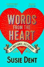 WORDS FROM THE HEART : AN EMOTIONAL DICTIONARY Paperback