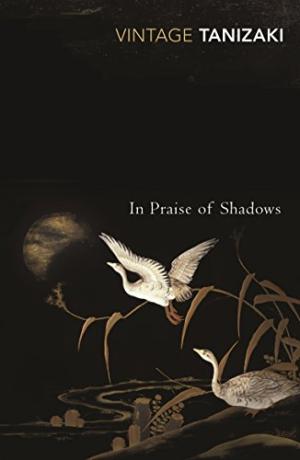 VINTAGE CLASSICS : IN PRAISE OF SHADOWS Paperback