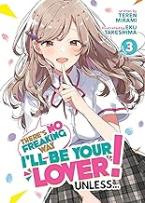 THERE'S NO FREAKING WAY I'LL BE YOUR LOVER! UNLESS... (LIGHT NOVEL) VOL. 3 : 3