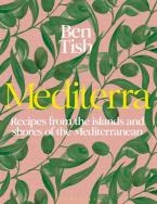 MEDITERRA : RECIPES FROM THE ISLANDS AND SHORES OF THE MEDITERRANEAN HC