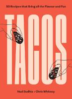 TACOS : OVER 50 RECIPES THAT BRING ALL THE FLAVOUR AND FUN Paperback