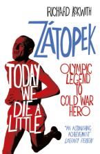 Today We Die a Little : Emil Zatopek, Olympic Legend to Cold War Hero Paperback