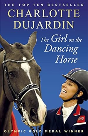 The Girl on the Dancing Horse : Charlotte Dujardin and Valegro Paperback