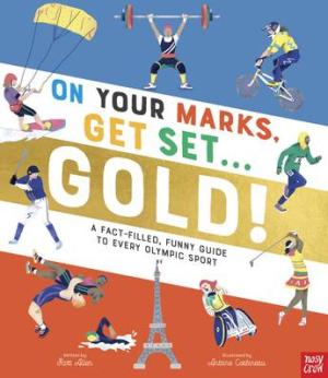 On Your Marks, Get Set, Gold! : A Fact-Filled, Funny Guide to Every Olympic Sport Paperback