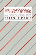 ANTHROPOLOGICAL STUDIES OF RELIGION STUDIES: AN INTRODUCTORY TEXT